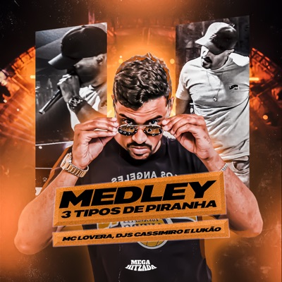 Medley 3 Tipos de Piranha (feat. Dj Cassimiro) - Single