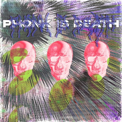 PHONK IS DEATH - Single