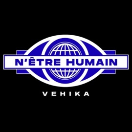 N'ÊTRE HUMAIN Vehika