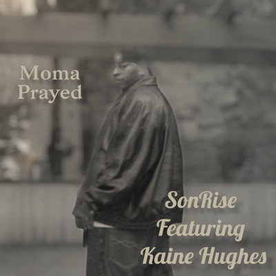 Moma Prayed (feat. Kaine Hughes) - Single