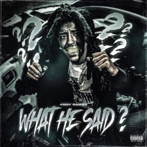 What He Said (feat. Ceo 4Wayy & 4TM Drako)