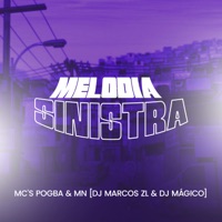 Melodia Sinistra (feat. Dj Magico) - Single - MC MN, MC Pogba & Dj Marcos Zl