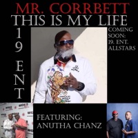 This is my Life (feat. Anutha Chanz) [Radio Edit] - Single - Mr. Corbett