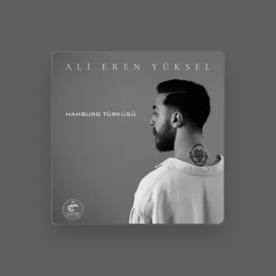 Listen to Ali Eren Yüksel, watch music videos, read bio, see tour dates & more!