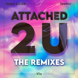 Attached 2 U (feat. Viiq) (feat. Viiq) - EP [The Remixes]