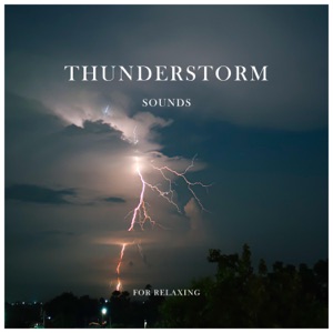 Thunderstorm Sounds for Relaxing