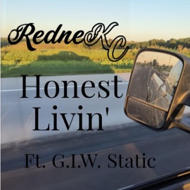 Honest Livin' (feat. G.I.W. STATIC) RedneKC