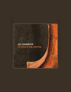 收听 Joel Quarrington、观看音乐视频、阅读小传、查看巡演日期等 ！