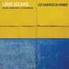Keyvan Chemirani A l'est Des Sources (feat. Annabelle Luis, Bruno Ducret & Keyvan Chemirani) Les Cadences du Monde (feat. Annabelle Luis, Bruno Ducret & Keyvan Chemirani)