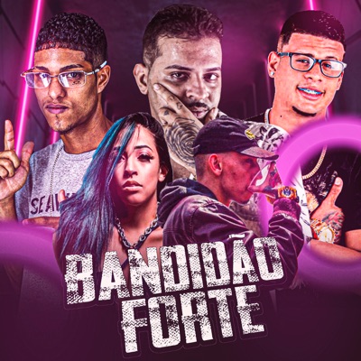 Bandidão Forte (feat. Mc Dobella & Mc Meduza) - Single