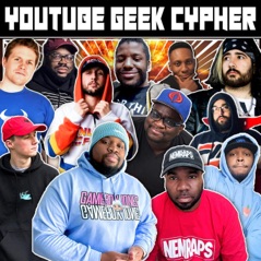 Youtube Geek Cypher (feat. Mir Blackwell, Breeton Boi, Ham Sandwich, NerdOut, Mega Ran, Shwabadi, Shofu, Connor Quest!, Dan Bull, Hi-Rez & Pe$o Pete) - Single