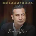 BENİ BAŞKASI ANLAYAMAZ