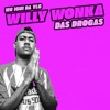 Willy Wonka das Drogas - Single