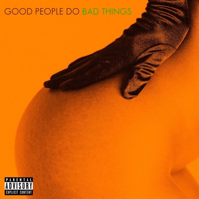 Good People Do Bad Things: Deluxe Edition