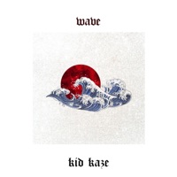Wave - Single - Kid Kaze