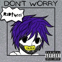 Don't Worry - EP - R2Dtucci