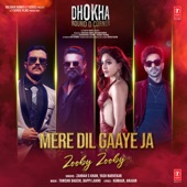 Mere Dil Gaaye Ja (Zooby Zooby) [From "Dhokha Round D Corner"] artwork