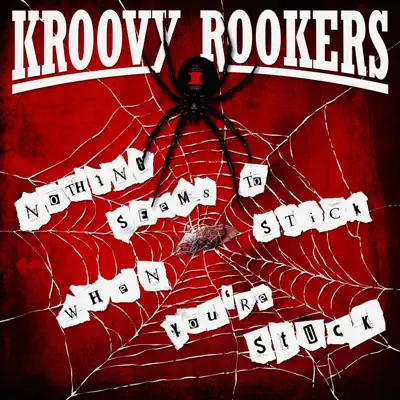 Ouça Nothing Seems To Stick When You're Stuck de Kroovy Rookers.