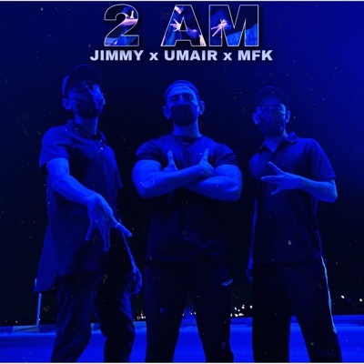 2 AM (feat. UMAIR & MFK) - Single