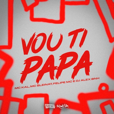 Vou Ti Papa (feat. Felipe MC & Central dos Bailes) - Single