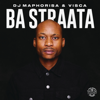 Ba Straata - DJ Maphorisa & Visca