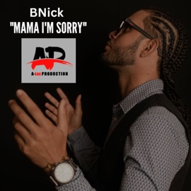 Mama I'm Sorry BNick