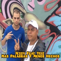 Más Palabras Y Menos Hechos (feat. Yeiz) - Single - Jexdy