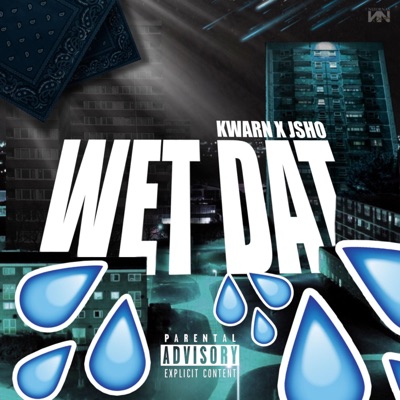 Wet Dat (feat. Kwarn) - Single