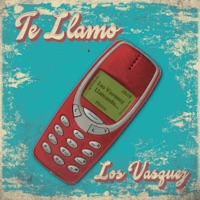 Te Llamo - Single - Los Vasquez