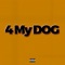 4 My Dog - Dillin Hoox, Sam Hoss & Anno Domini Beats lyrics