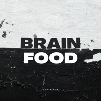 Brain Food - Durty Rob