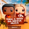 Tira a Mão da Minha Nuca - Single