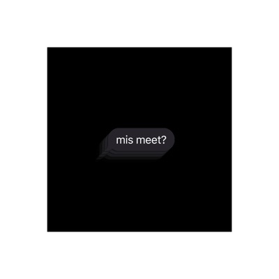 mis meet? - Single