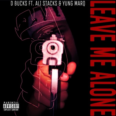 Leave Me Alone (feat. Ali Stacks & Yung Marq) - Single