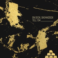 Tell 'Em (Andy P Remix) - Single - On Deck & Skemaddox