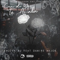 Cuando Yo Te Amaba (feat. Damire Major) - Single - Chozen Ru