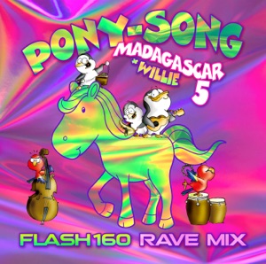 Pony Song (Flash160 Rave Mix) - Single