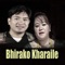 Bhirako Kharaile - Prasad Khaptari Magar & Juna Shrees Magar lyrics