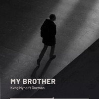My Brother (feat. Gozman galantino) - Single - Kvng Myno