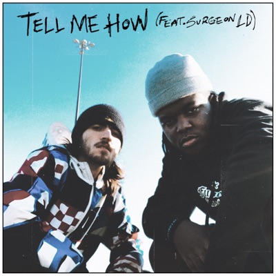 TELL ME HOW (feat. Surgeon LD) - Single