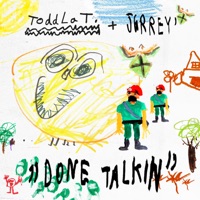 Done Talkin - Single - Toddla T & JGRREY