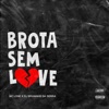 Brota Sem Love - Single