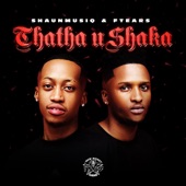 ShaunMusiQ & Ftears - Thata Ahh (feat. Young Stunna, Madumane & Tyla)