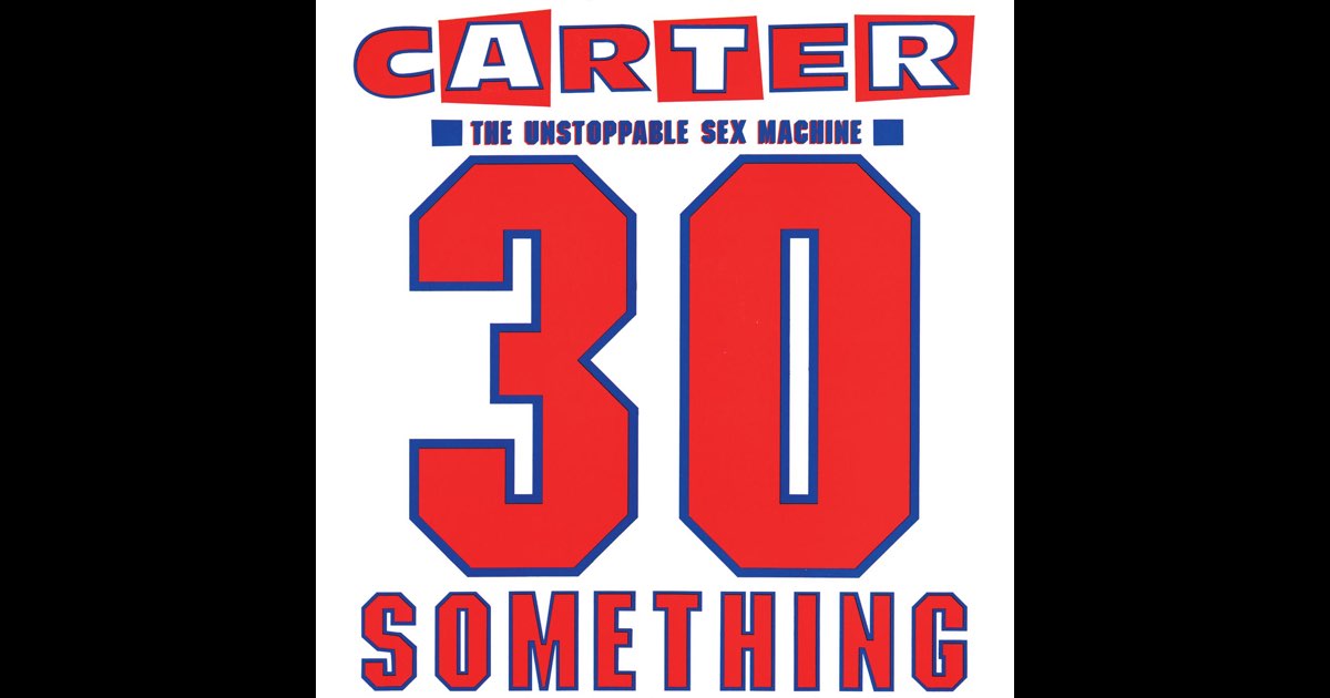 30 Something (Deluxe Version) - Album by Carter the