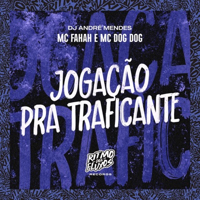 Jogação pra Traficante (feat. MC Fahah) - Single