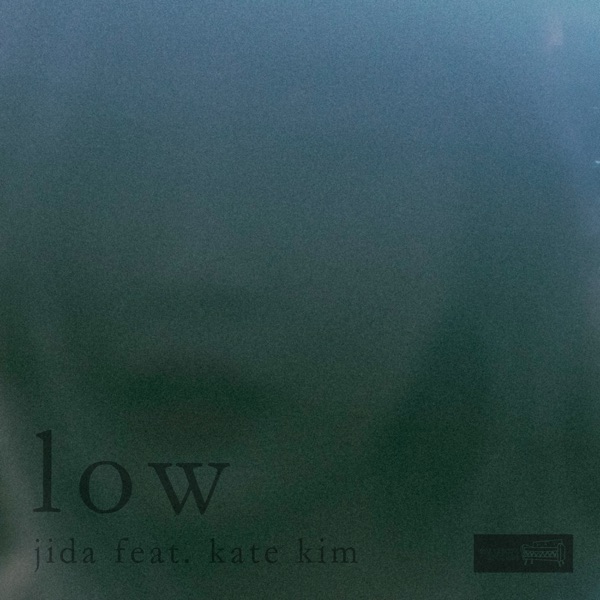 Low (feat. Kate Kim) - Single