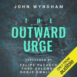 The Outward Urge (Unabridged)