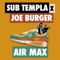 Air Max - Sub Templa & Joe Burger lyrics