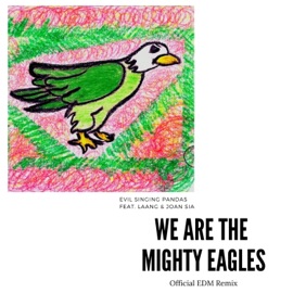 We Are the Mighty Eagles (feat. Laang & Joan Sia) [Official EDM Remix] ESP