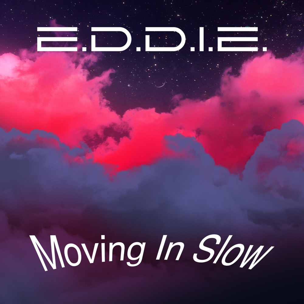 Обложка альбома «Moving In Slow - Single» — E.D.D.I.E.